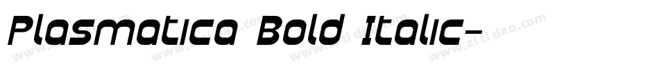 Plasmatica Bold Italic字体转换